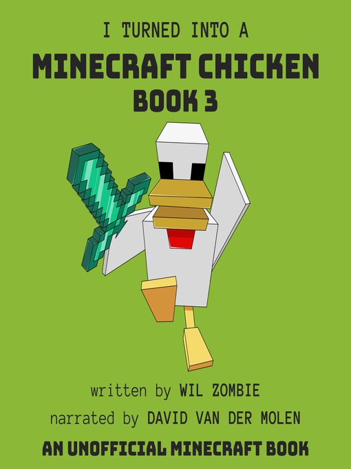 Title details for I Turned Into a Minecraft Chicken 3 by Wil Zombie - Available